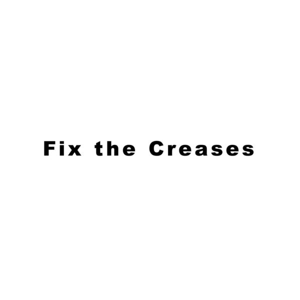 How I fix Creases